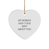 Borzoi Dog Lovers Gifts from Friends - Funny Heart Ornament for Christmas - 'My Borzoi And I Talk Shit About You' Quote - Image 1